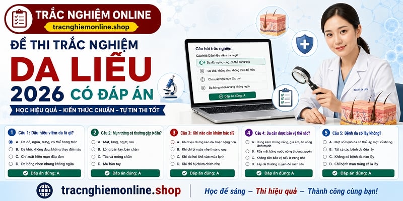 Đề thi trắc nghiệm da liễu 2026 có đáp án chi tiết