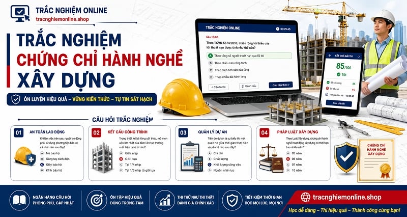 Đề thi trắc nghiệm chứng chỉ hành nghề xây dựng 2026 có đáp án