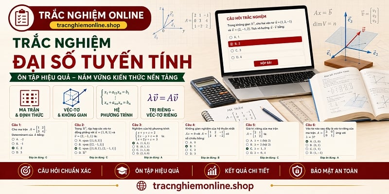 Trắc nghiệm đại số tuyến tính 2026 có đáp án chi tiết