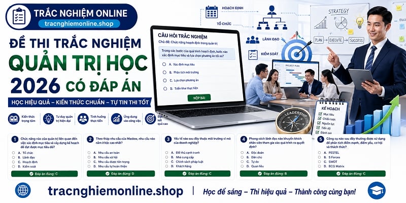 Đề thi trắc nghiệm quản trị học 2026 có đáp án chi tiết